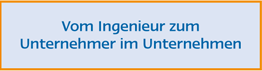 Vom Ingenieur zum Unternehmer im Unternehmen